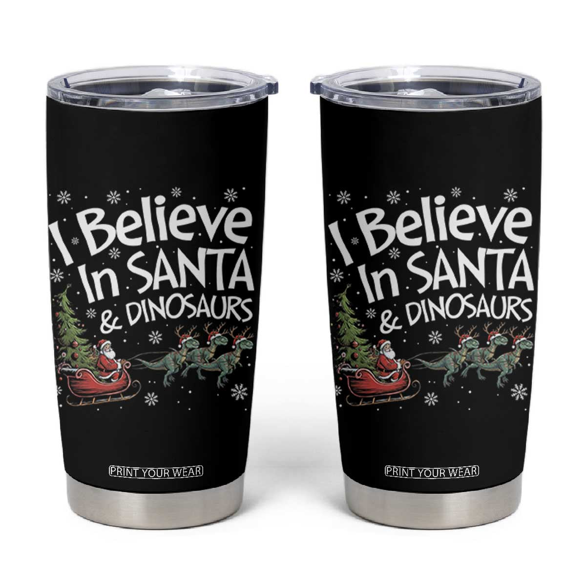 Funny Christmas Dino Tumbler Cup I Believe In Santa And Dinosaur TS11 Black Print Your Wear