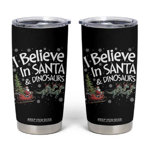 Funny Christmas Dino Tumbler Cup I Believe In Santa And Dinosaur TS11 Black Print Your Wear