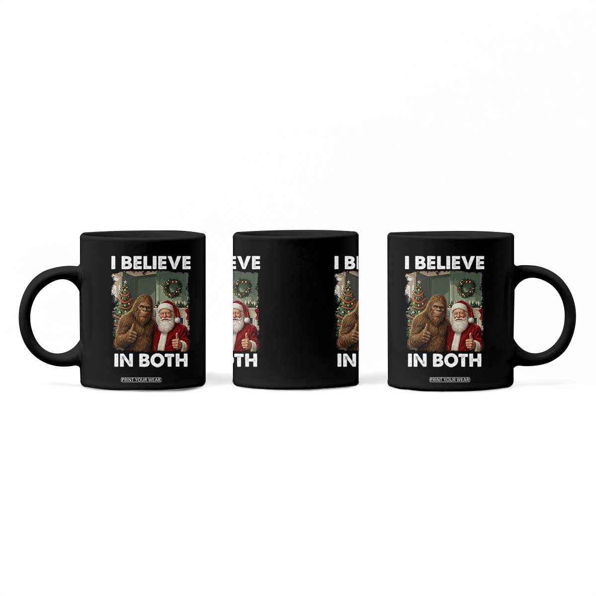 Funny Christmas Santa Bigfoot Coffee Mug I Believe In Both Xmas Holiday TS11 Print Your Wear
