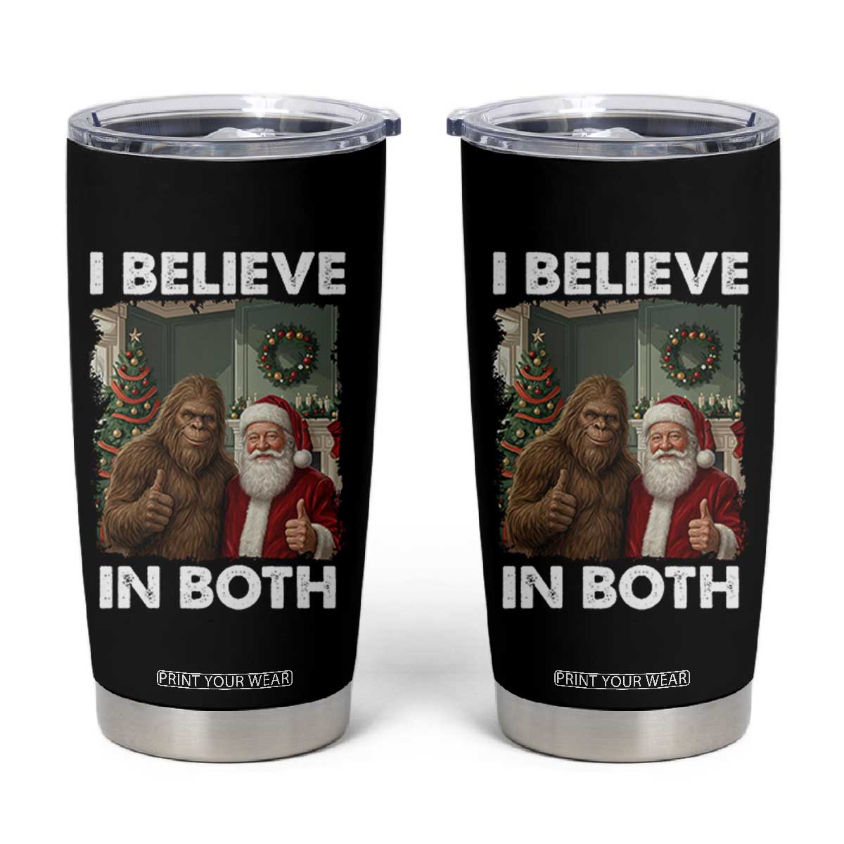 Funny Christmas Santa Bigfoot Tumbler Cup I Believe In Both Xmas Holiday TS11 Black Print Your Wear