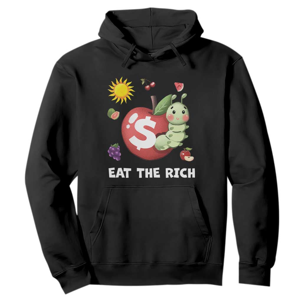 Funny Eat The Rich Hoodie Hungry Caterpillar Fruit Social Activist TS11 Black Print Your Wear