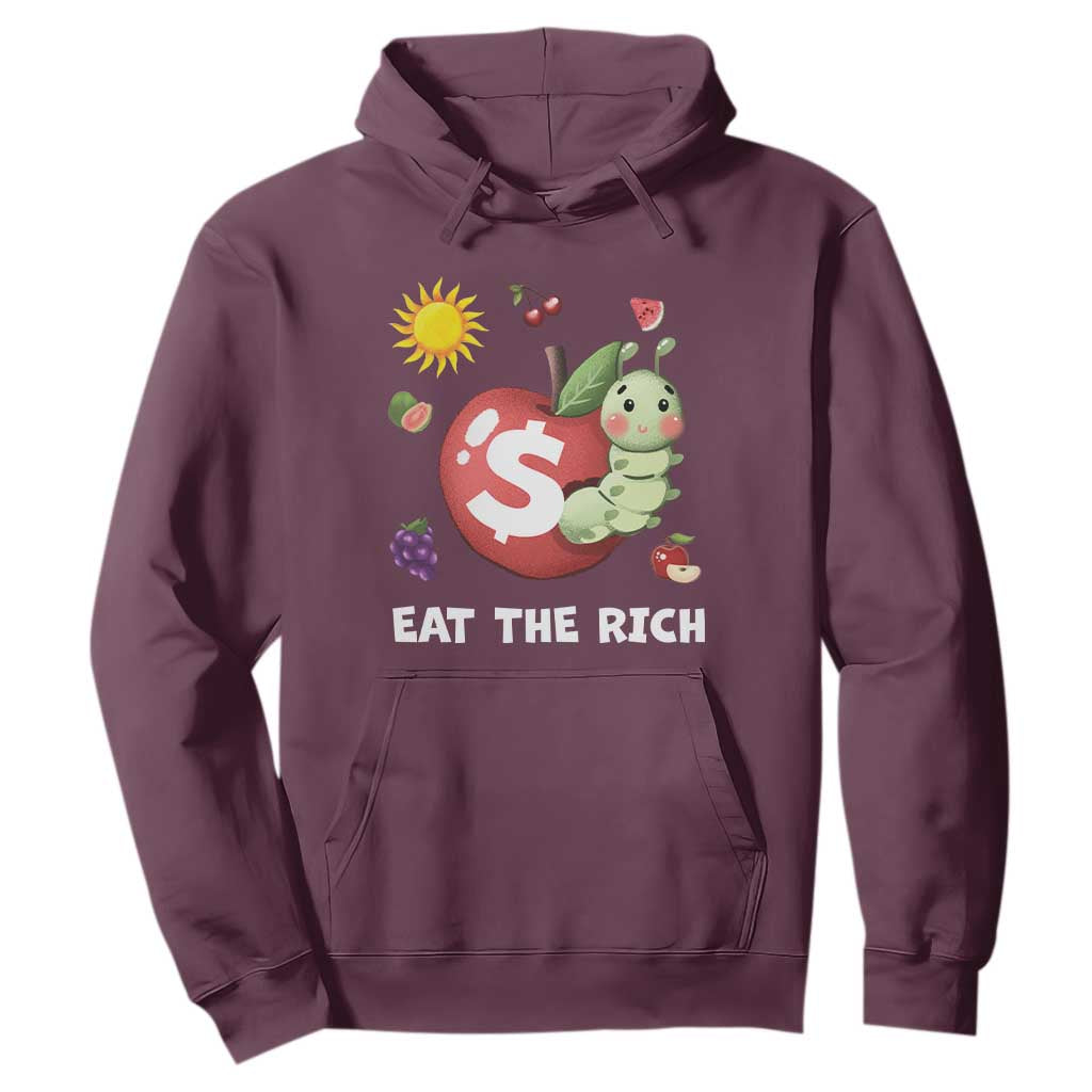 Funny Eat The Rich Hoodie Hungry Caterpillar Fruit Social Activist TS11 Maroon Print Your Wear