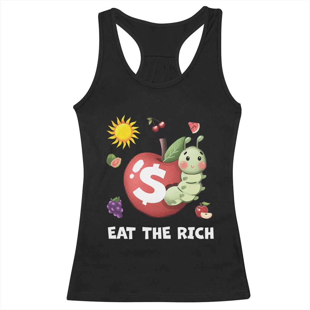 Funny Eat The Rich Racerback Tank Top Hungry Caterpillar Fruit Social Activist TS11 Black Print Your Wear
