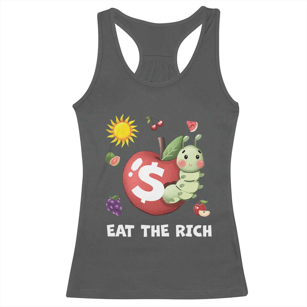 Funny Eat The Rich Racerback Tank Top Hungry Caterpillar Fruit Social Activist TS11 Dark Heather Print Your Wear