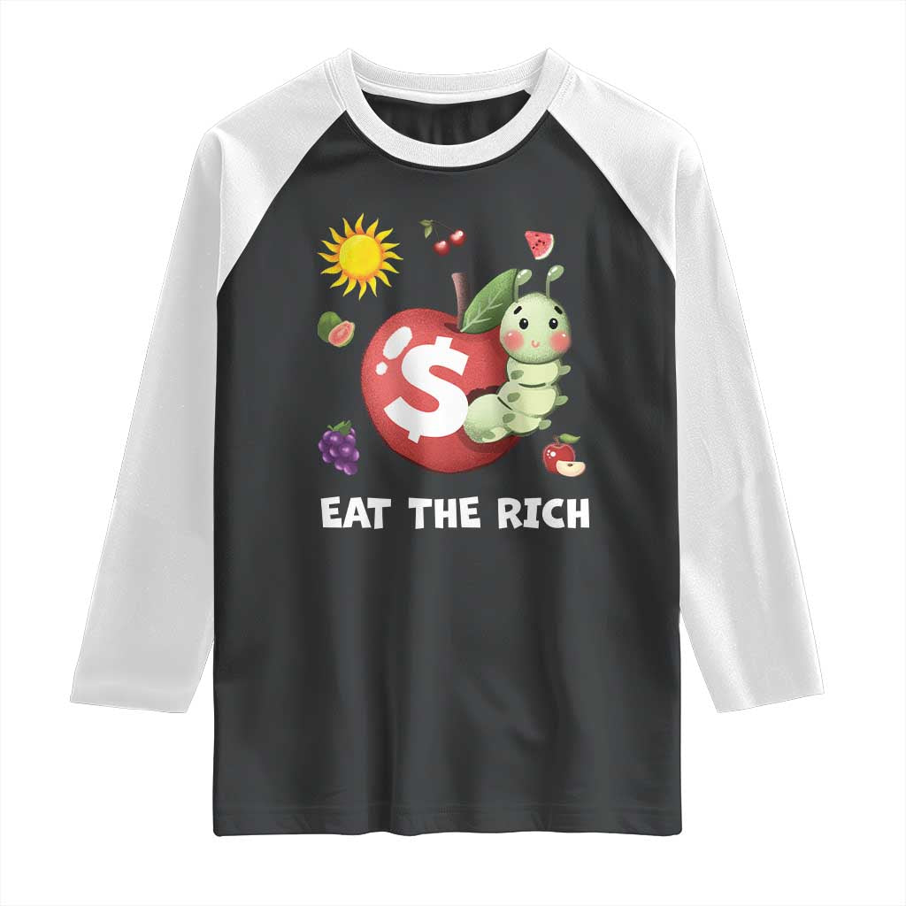 Funny Eat The Rich Raglan Shirt Hungry Caterpillar Fruit Social Activist TS11 Black White Print Your Wear