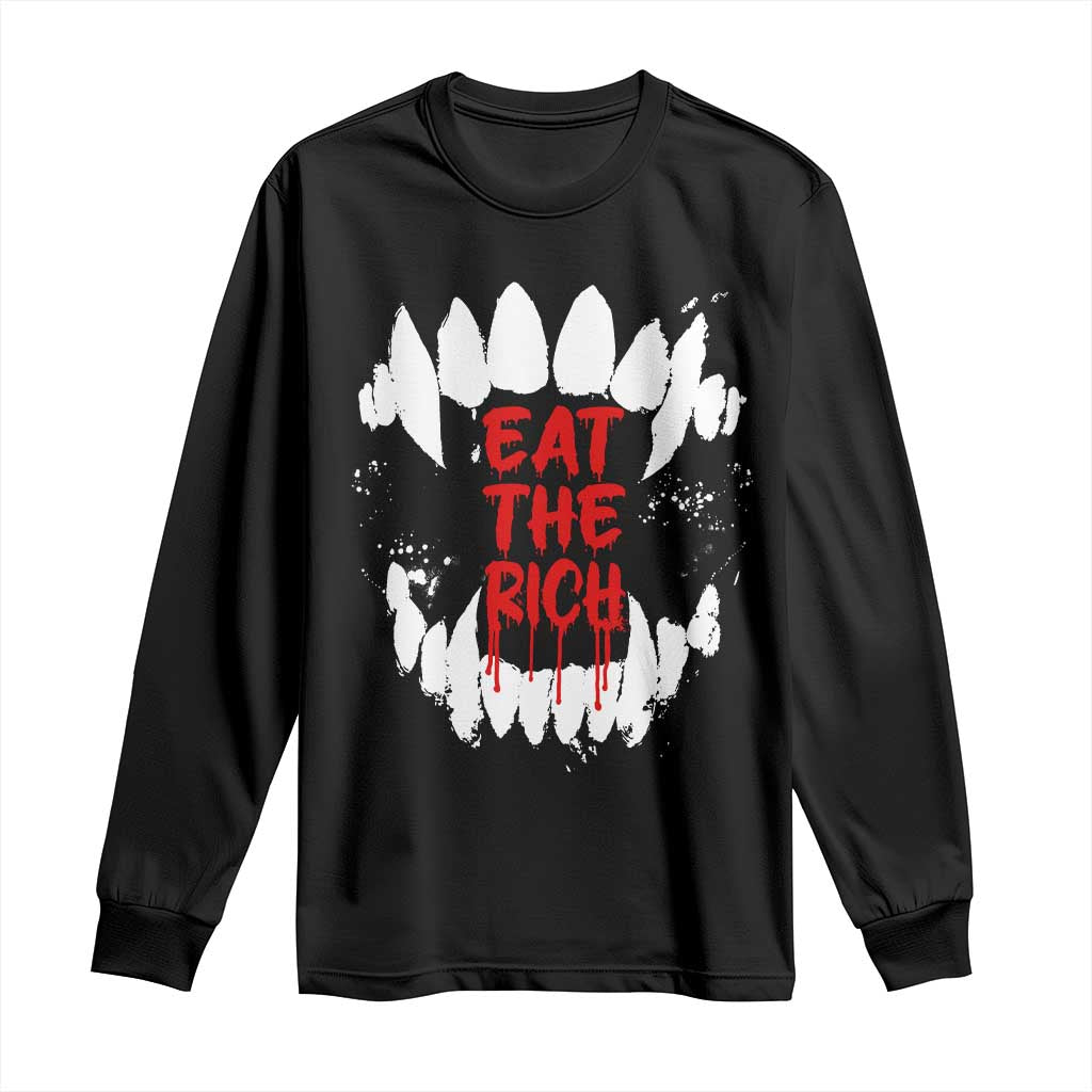 Eat The Rich Long Sleeve Shirt Vamp Fangs Social Activist TS11 Black Print Your Wear