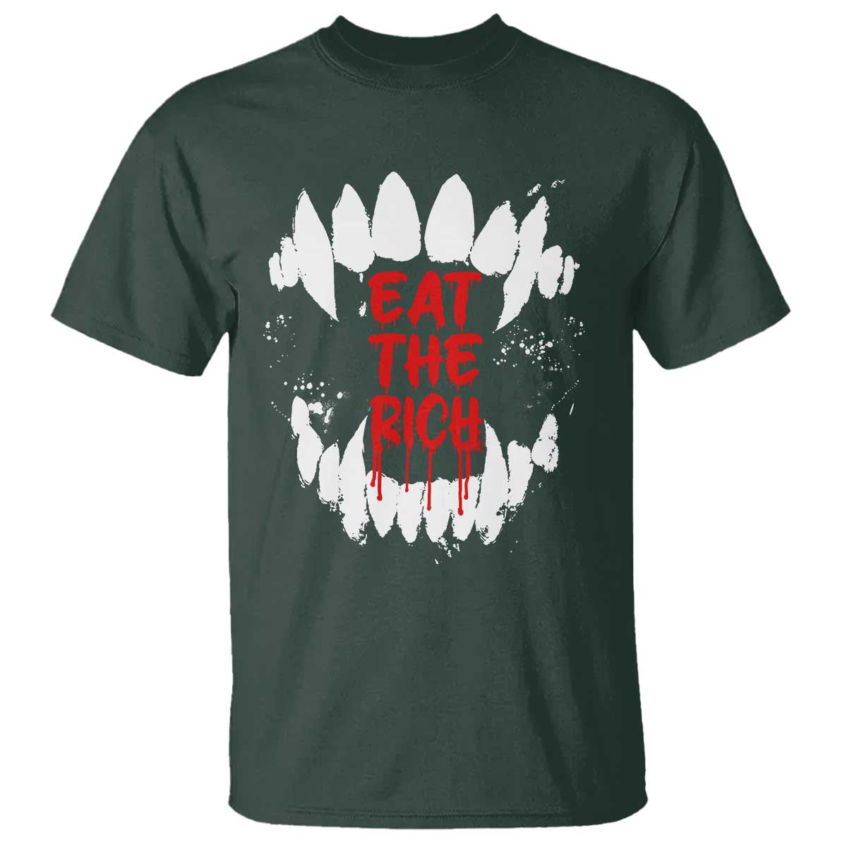 Eat The Rich T Shirt Vamp Fangs Social Activist TS11 Dark Forest Green Print Your Wear