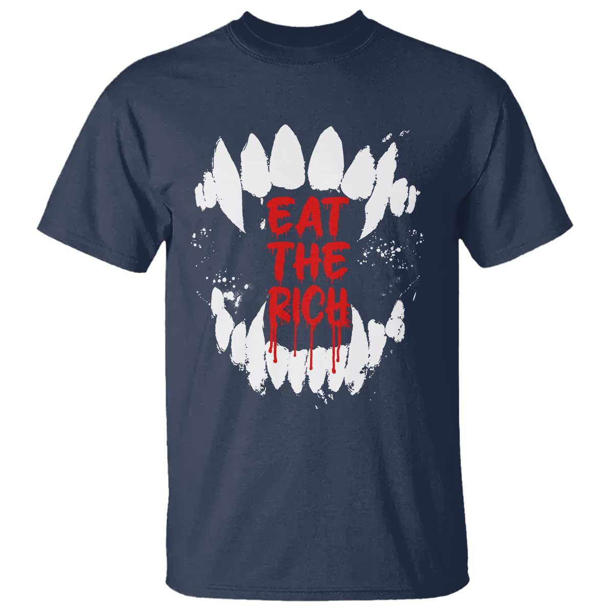 Eat The Rich T Shirt Vamp Fangs Social Activist TS11 Navy Print Your Wear
