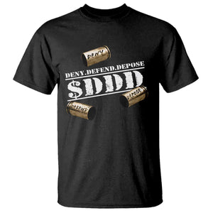 Deny Defend Depose T Shirt $DDD Vintage Bronze Bullet Shells TS11 Black Print Your Wear