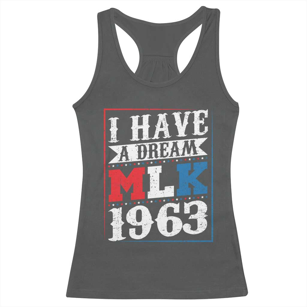 I Have A Dream Martin Luther King Racerback Tank Top MLK Day 1963 TS11 Dark Heather Print Your Wear