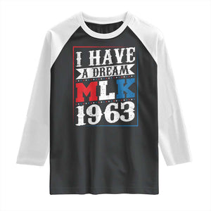 I Have A Dream Martin Luther King Raglan Shirt MLK Day 1963 TS11 Black White Print Your Wear