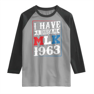 I Have A Dream Martin Luther King Raglan Shirt MLK Day 1963 TS11 Sport Gray Black Print Your Wear