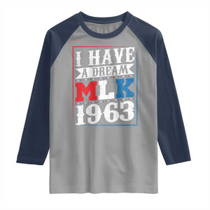 I Have A Dream Martin Luther King Raglan Shirt MLK Day 1963 TS11 Sport Gray Navy Print Your Wear