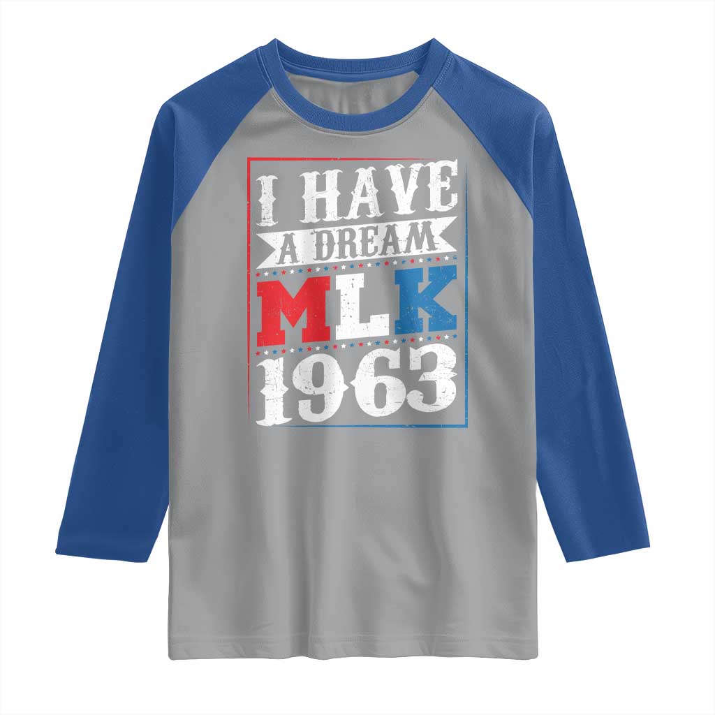 I Have A Dream Martin Luther King Raglan Shirt MLK Day 1963 TS11 Sport Gray Royal Print Your Wear