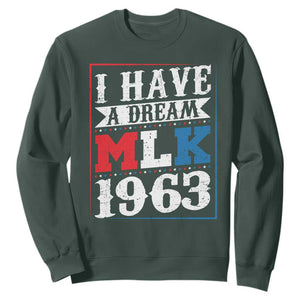 I Have A Dream Martin Luther King Sweatshirt MLK Day 1963 TS11 Dark Forest Green Print Your Wear