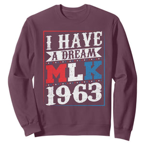 I Have A Dream Martin Luther King Sweatshirt MLK Day 1963 TS11 Maroon Print Your Wear