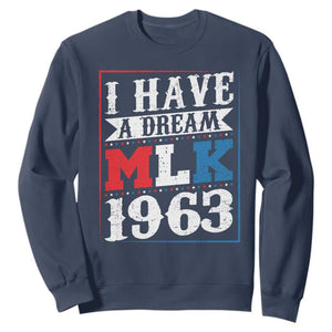 I Have A Dream Martin Luther King Sweatshirt MLK Day 1963 TS11 Navy Print Your Wear