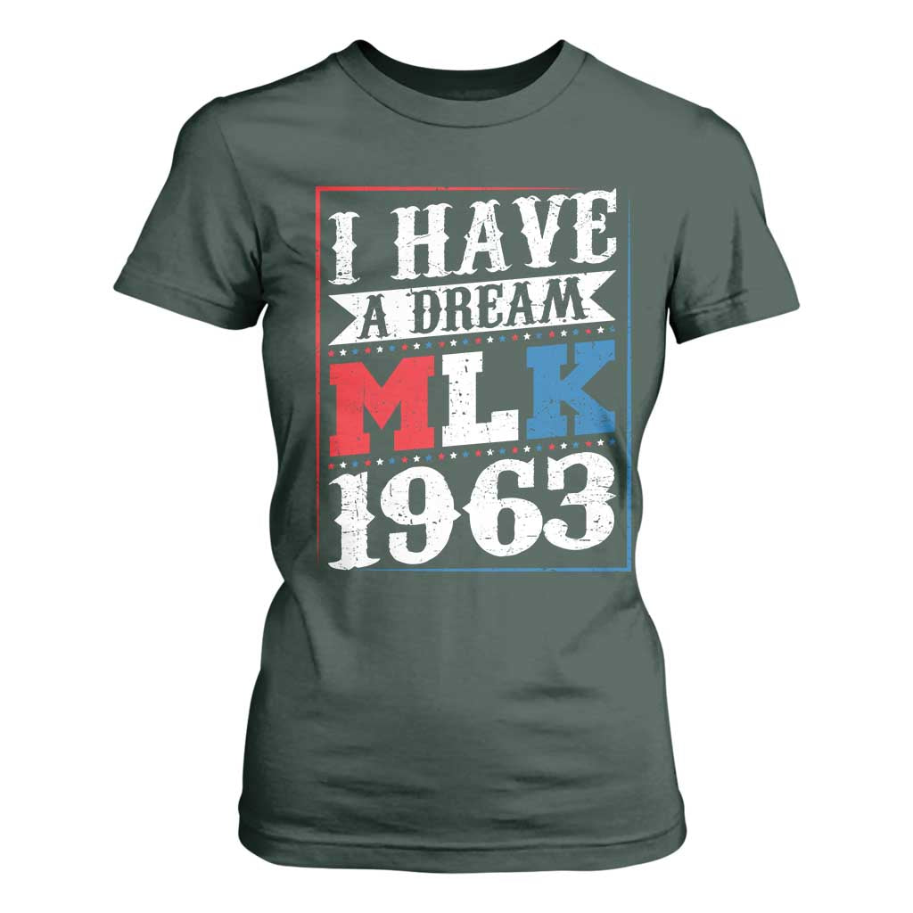 I Have A Dream Martin Luther King T Shirt For Women MLK Day 1963 TS11 Dark Forest Green Print Your Wear