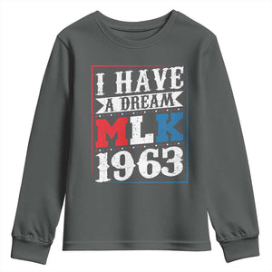 I Have A Dream Martin Luther King Youth Sweatshirt MLK Day 1963 TS11 Dark Heather Print Your Wear