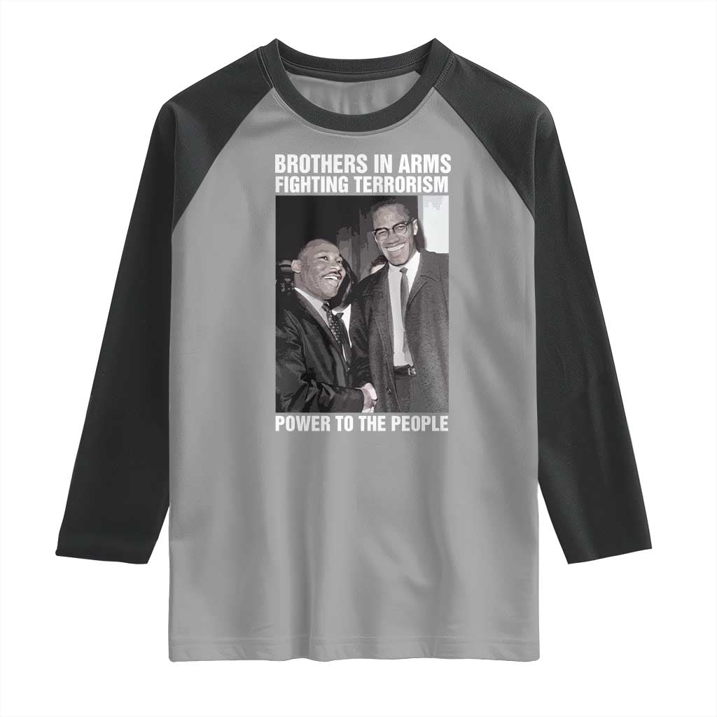 Martin Luther King And Malcolm X Raglan Shirt Brothers In Arms Fighting Terrorism Power To The People TS11 Sport Gray Black Print Your Wear