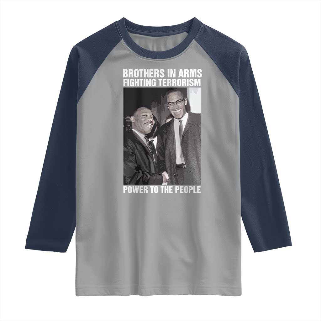 Martin Luther King And Malcolm X Raglan Shirt Brothers In Arms Fighting Terrorism Power To The People TS11 Sport Gray Navy Print Your Wear