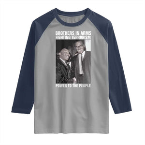Martin Luther King And Malcolm X Raglan Shirt Brothers In Arms Fighting Terrorism Power To The People TS11 Sport Gray Navy Print Your Wear