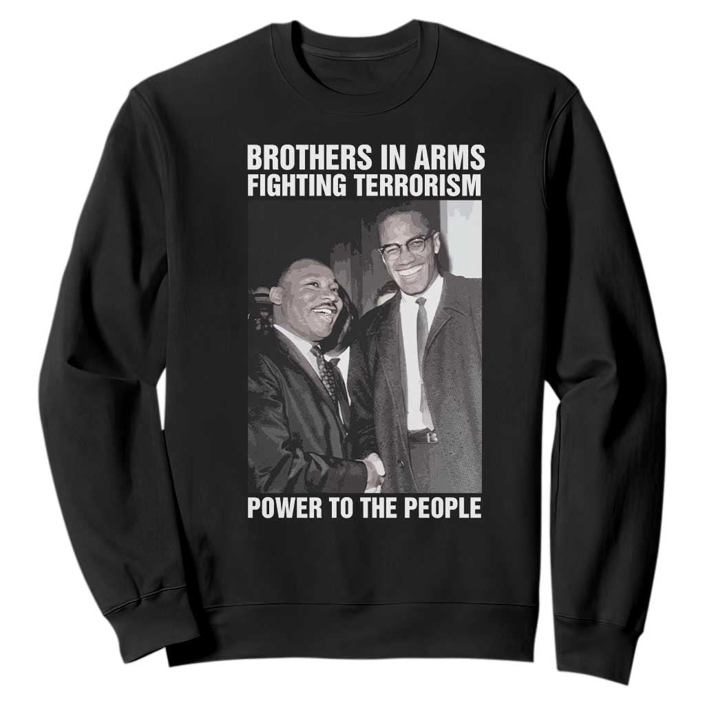 Martin Luther King And Malcolm X Sweatshirt Brothers In Arms Fighting Terrorism Power To The People TS11 Black Print Your Wear