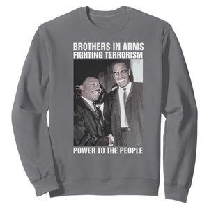 Martin Luther King And Malcolm X Sweatshirt Brothers In Arms Fighting Terrorism Power To The People TS11 Charcoal Print Your Wear