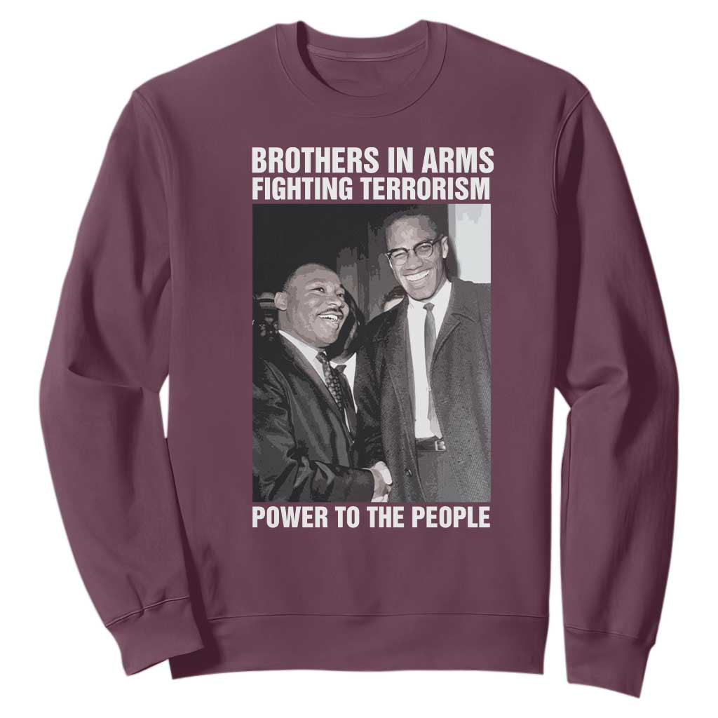 Martin Luther King And Malcolm X Sweatshirt Brothers In Arms Fighting Terrorism Power To The People TS11 Maroon Print Your Wear