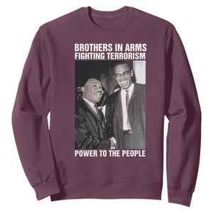 Martin Luther King And Malcolm X Sweatshirt Brothers In Arms Fighting Terrorism Power To The People TS11 Maroon Print Your Wear