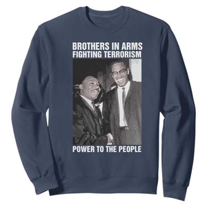 Martin Luther King And Malcolm X Sweatshirt Brothers In Arms Fighting Terrorism Power To The People TS11 Navy Print Your Wear