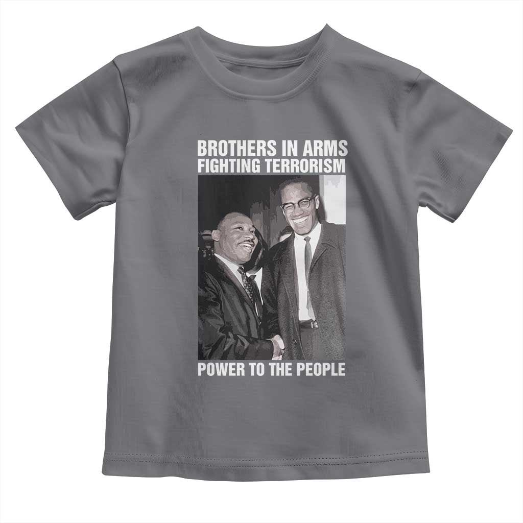 Martin Luther King And Malcolm X Toddler T Shirt Brothers In Arms Fighting Terrorism Power To The People TS11 Charcoal Print Your Wear