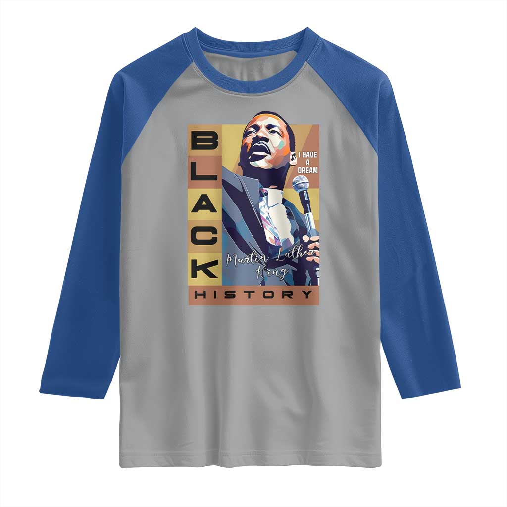 I Have A Dream Martin Luther King MLK Quote Raglan Shirt Black History Month TS11 Sport Gray Royal Print Your Wear