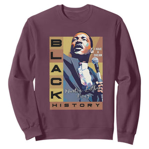 I Have A Dream Martin Luther King MLK Quote Sweatshirt Black History Month TS11 Maroon Print Your Wear