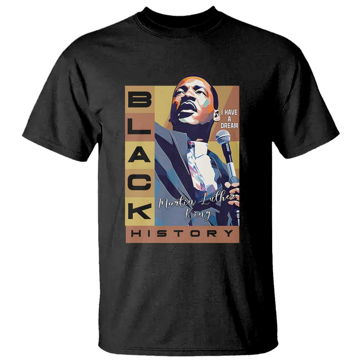 I Have A Dream Martin Luther King MLK Quote T Shirt Black History Month TS11 Black Print Your Wear