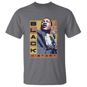 I Have A Dream Martin Luther King MLK Quote T Shirt Black History Month TS11 Charcoal Print Your Wear