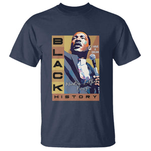 I Have A Dream Martin Luther King MLK Quote T Shirt Black History Month TS11 Navy Print Your Wear
