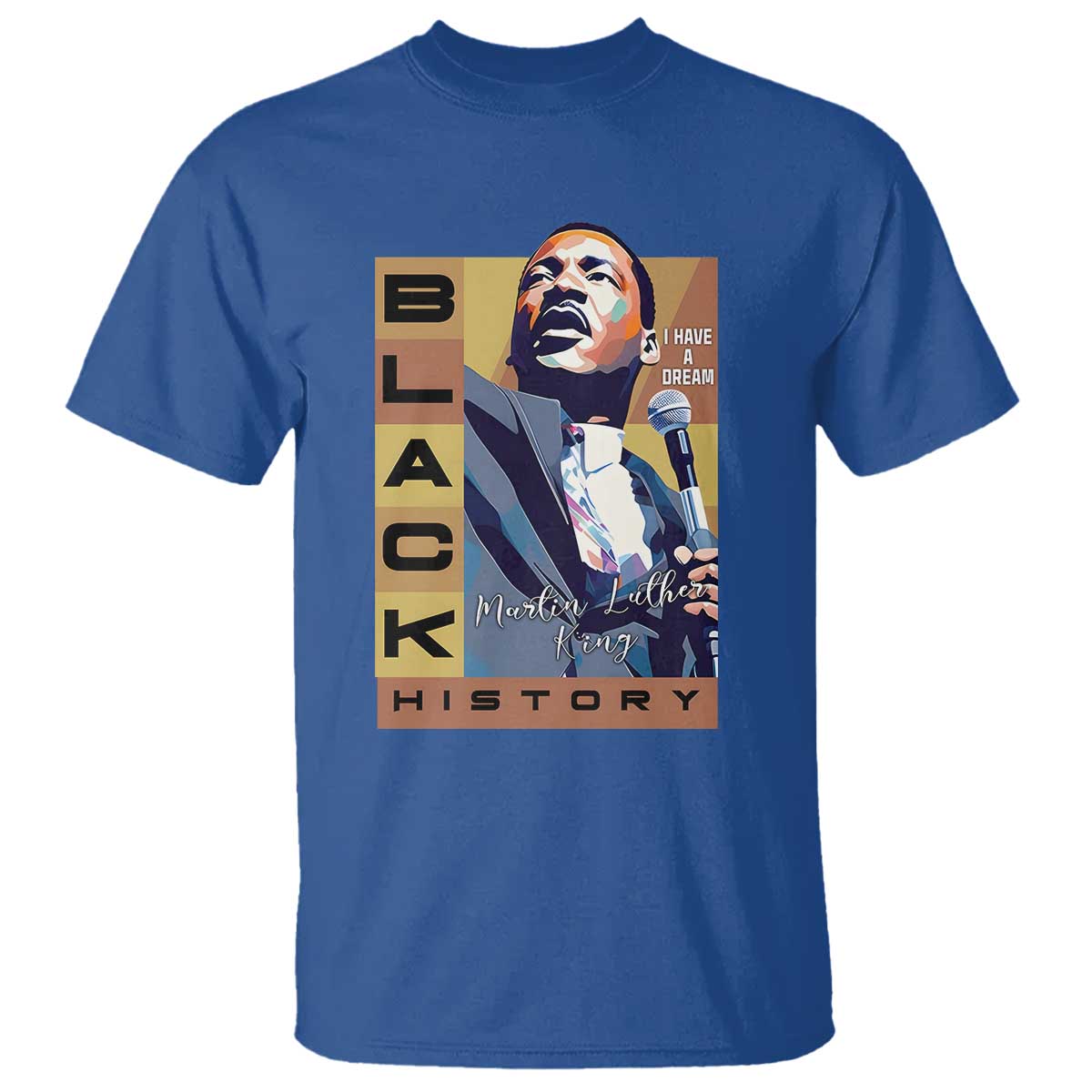 I Have A Dream Martin Luther King MLK Quote T Shirt Black History Month TS11 Royal Blue Print Your Wear