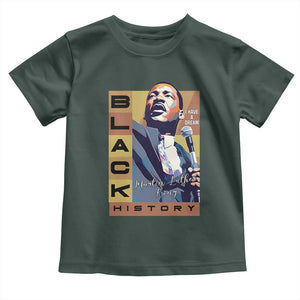 I Have A Dream Martin Luther King MLK Quote Toddler T Shirt Black History Month TS11 Dark Forest Green Print Your Wear