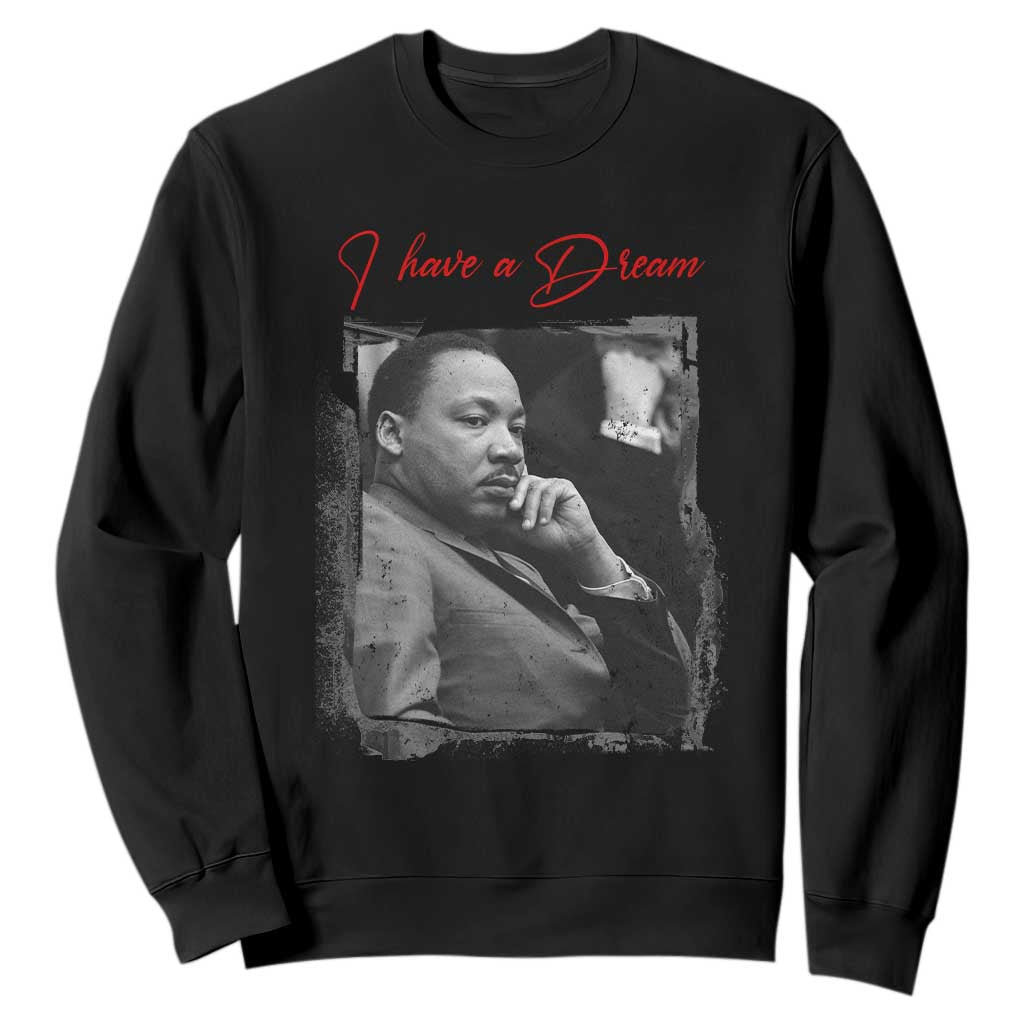 MLK I Have A Dream Sweatshirt Dr Martin Luther King Jr Black History Month TS11 Black Print Your Wear