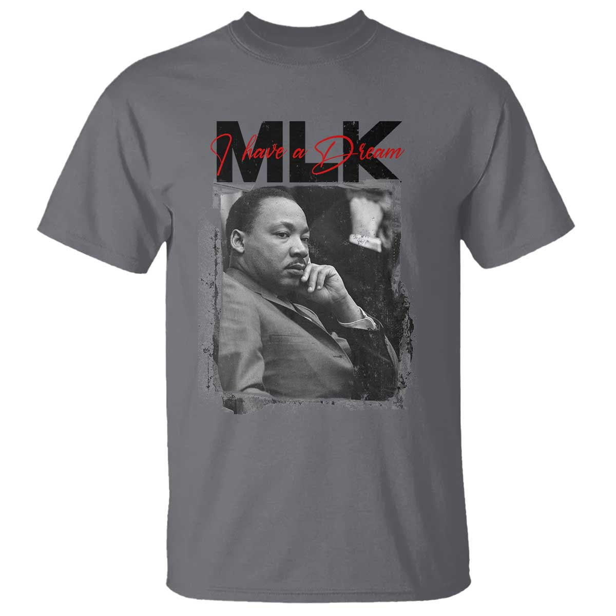 MLK I Have A Dream T Shirt Dr Martin Luther King Jr Black History Month TS11 Charcoal Print Your Wear