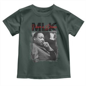 MLK I Have A Dream Toddler T Shirt Dr Martin Luther King Jr Black History Month TS11 Dark Forest Green Print Your Wear