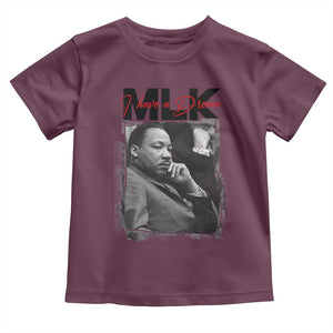 MLK I Have A Dream Toddler T Shirt Dr Martin Luther King Jr Black History Month TS11 Maroon Print Your Wear