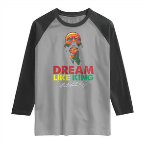 Dream Like King Martin Luther King Raglan Shirt MLK Black History Month TS11 Sport Gray Black Print Your Wear