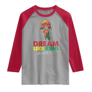 Dream Like King Martin Luther King Raglan Shirt MLK Black History Month TS11 Sport Gray Red Print Your Wear