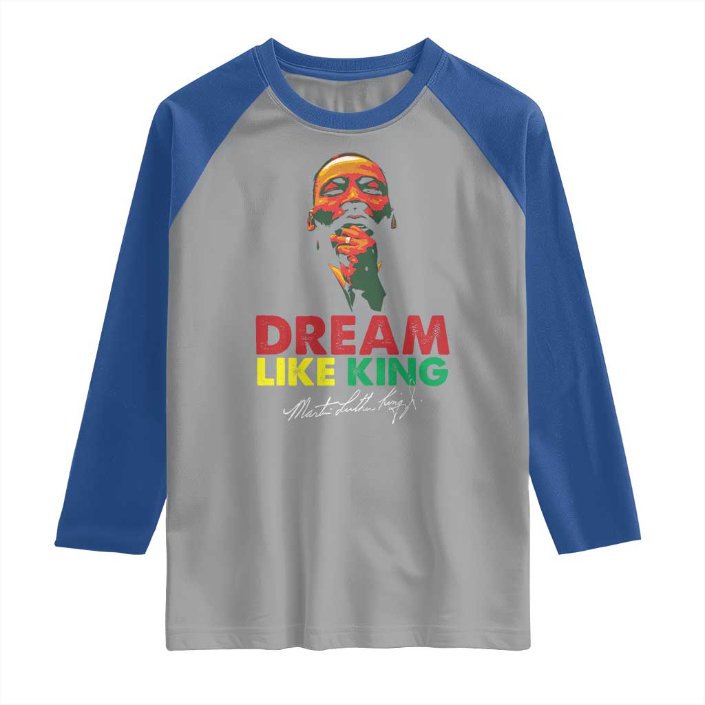 Dream Like King Martin Luther King Raglan Shirt MLK Black History Month TS11 Sport Gray Royal Print Your Wear