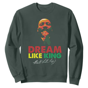 Dream Like King Martin Luther King Sweatshirt MLK Black History Month TS11 Dark Forest Green Print Your Wear