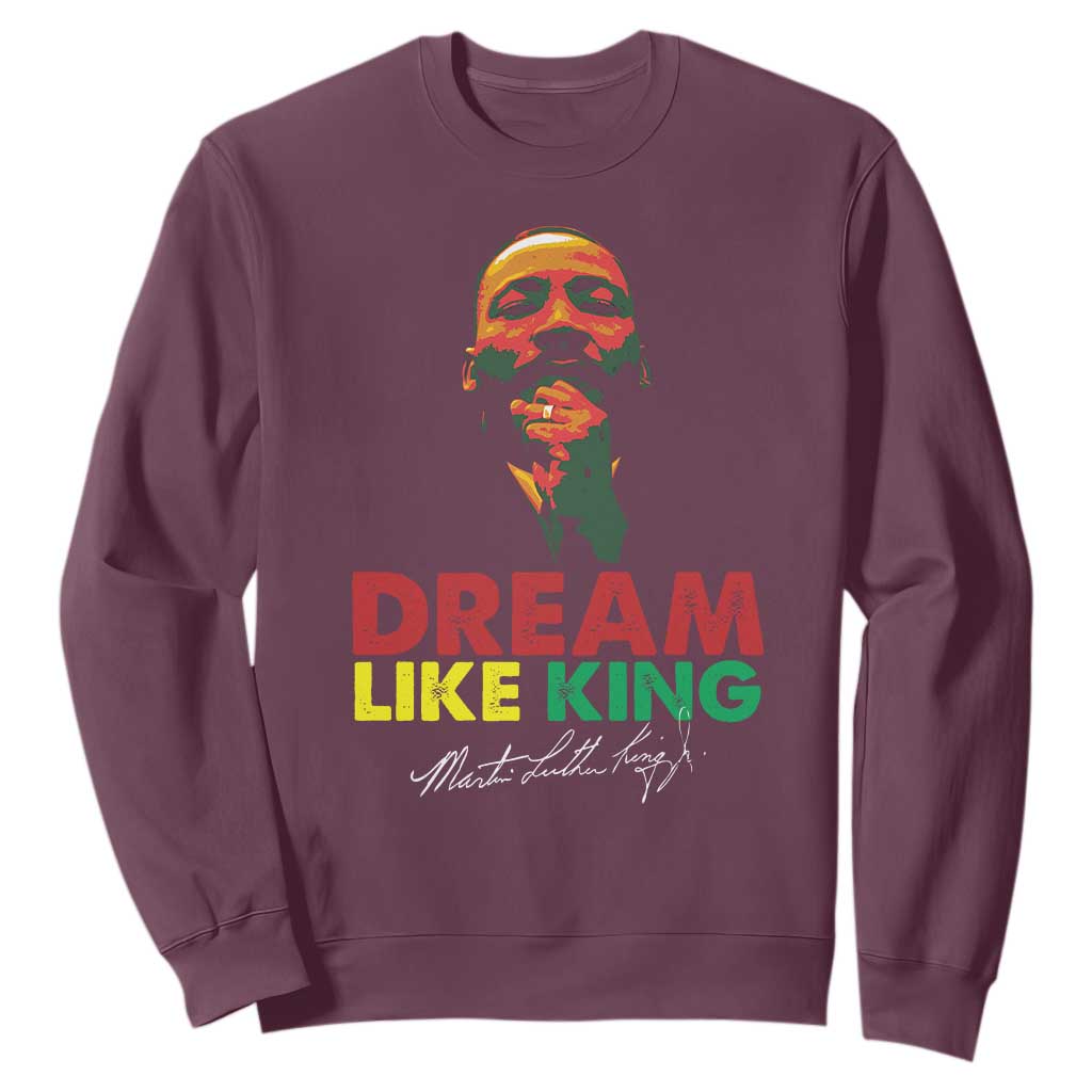 Dream Like King Martin Luther King Sweatshirt MLK Black History Month TS11 Maroon Print Your Wear
