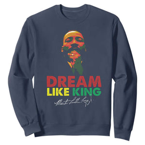 Dream Like King Martin Luther King Sweatshirt MLK Black History Month TS11 Navy Print Your Wear