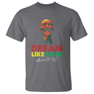 Dream Like King Martin Luther King T Shirt MLK Black History Month TS11 Charcoal Print Your Wear